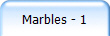 Marbles - 1