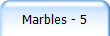 Marbles - 5